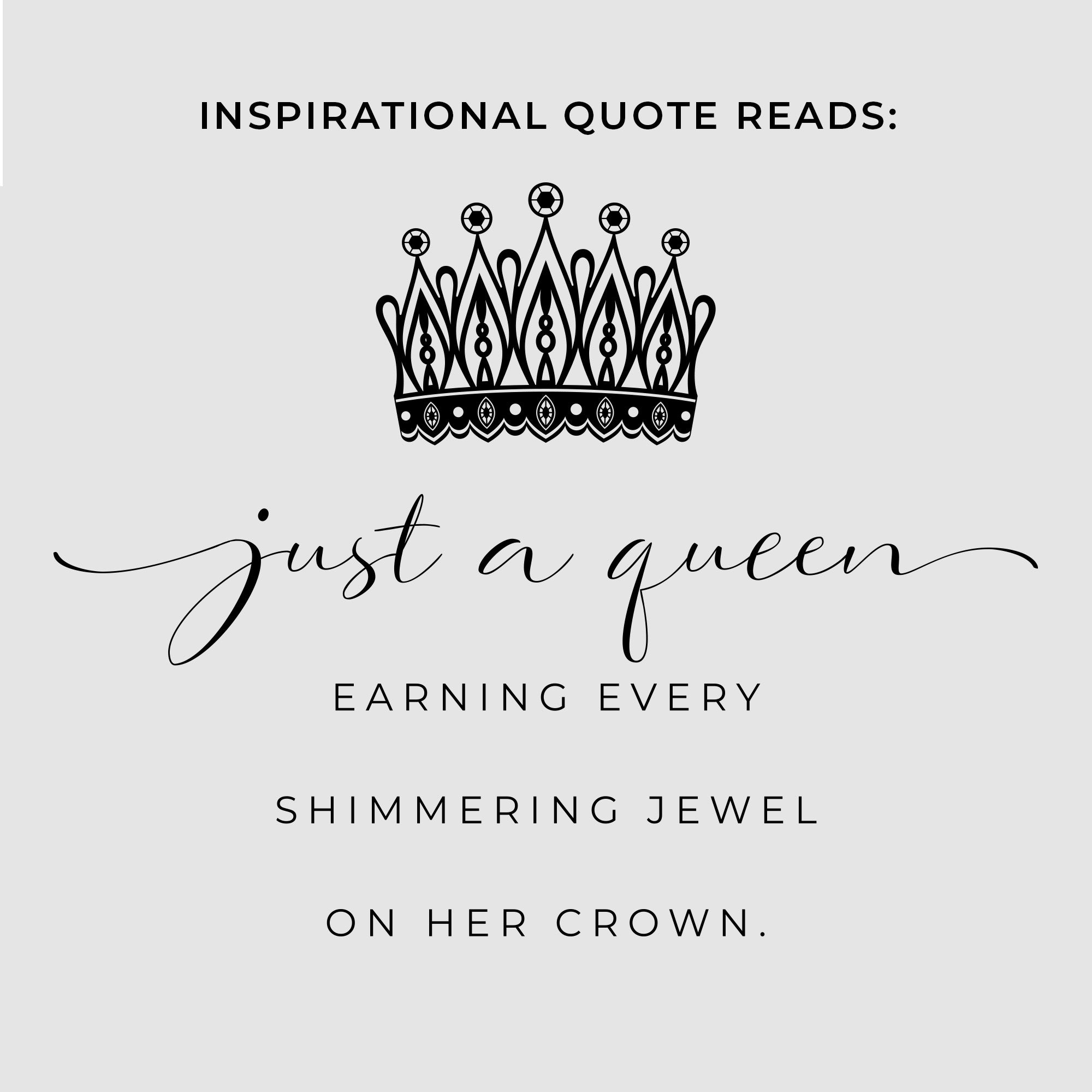 just a queen earning every shimmering jewel on her crown
