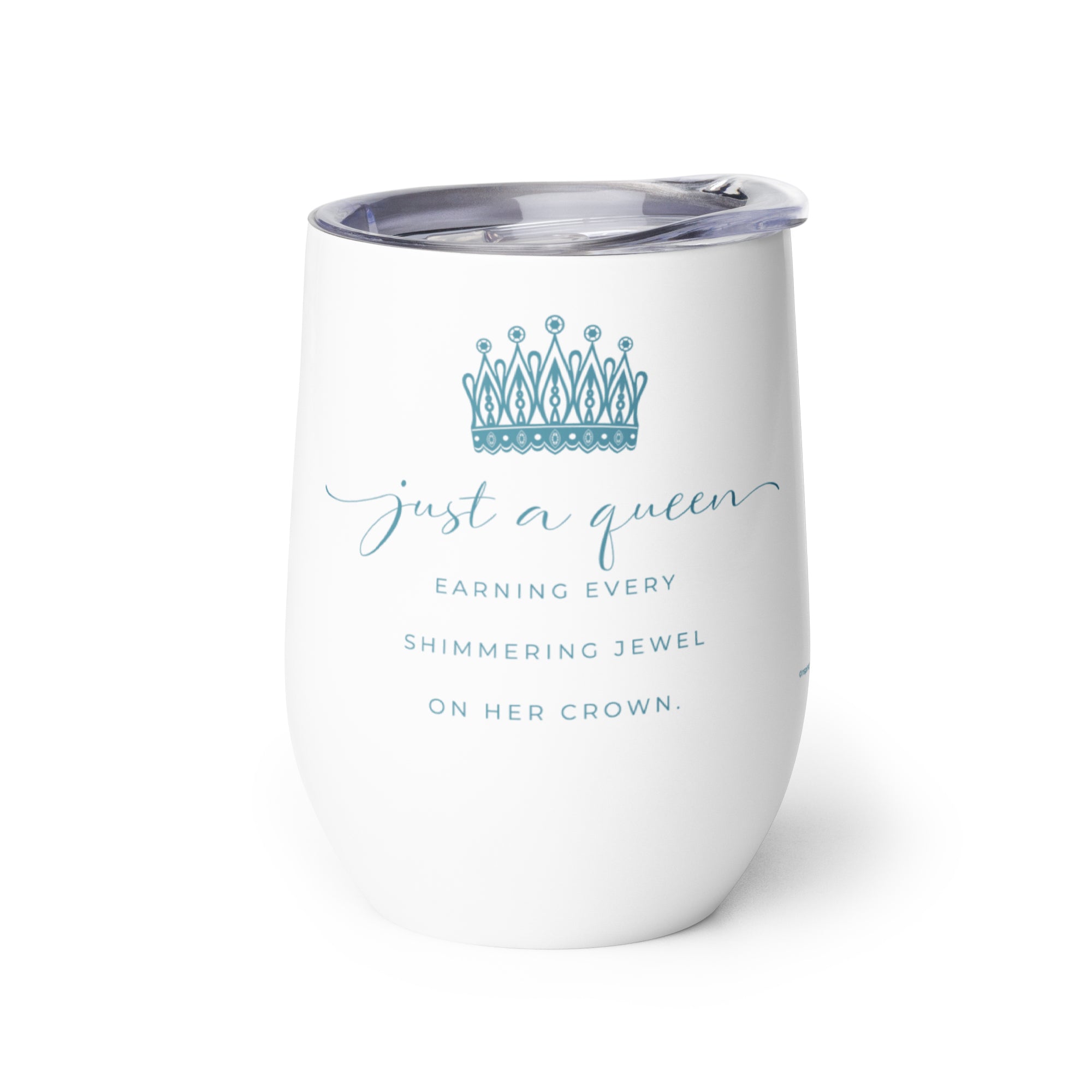 Wine tumbler insulated cup with lid for poolside with Just a Queen inspirational quote and crown art