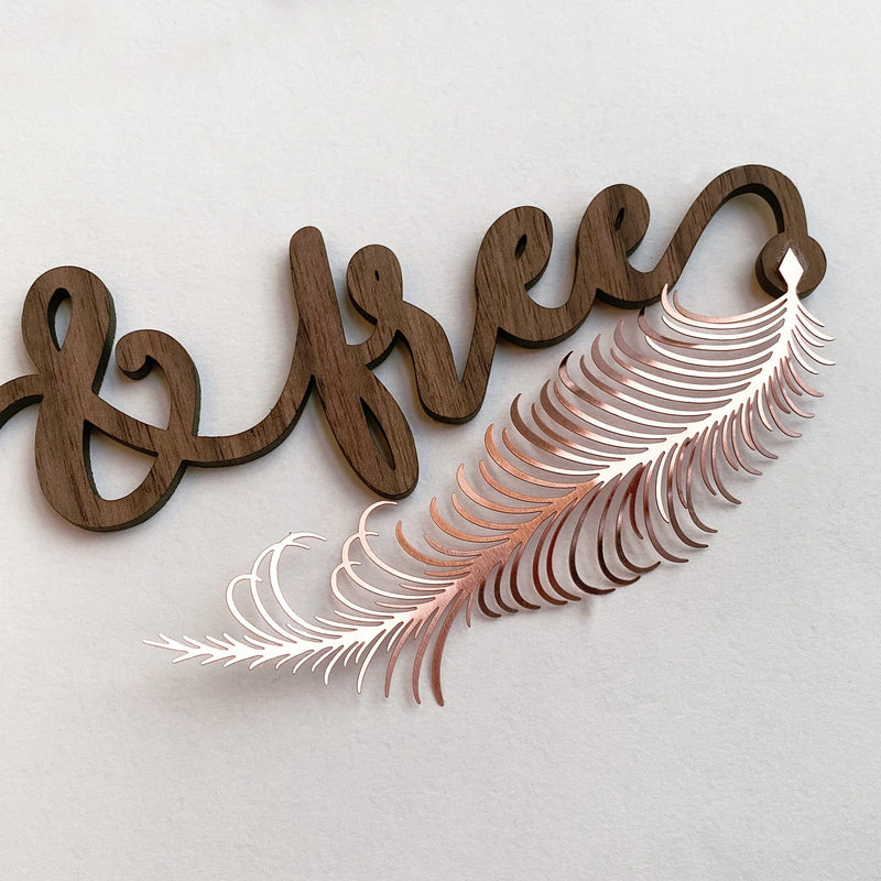 Wild and Free Wall Art with Rose Gold Metal Feather