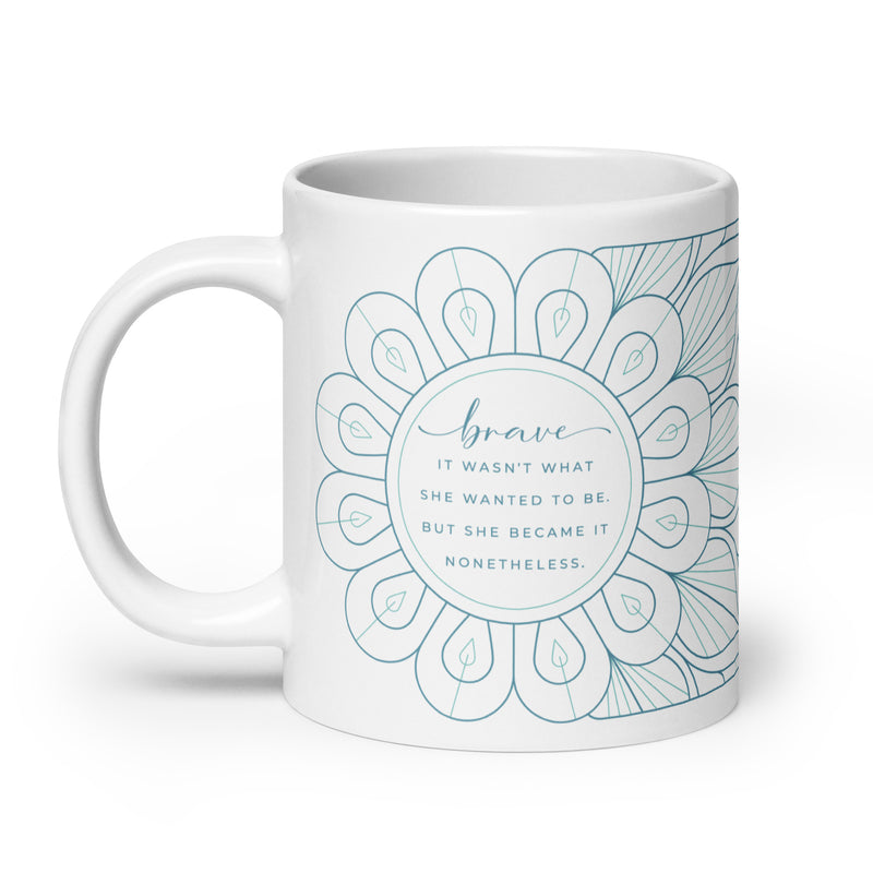 Brave Quote for Trauma Survivors Coffee Mug Teal Color