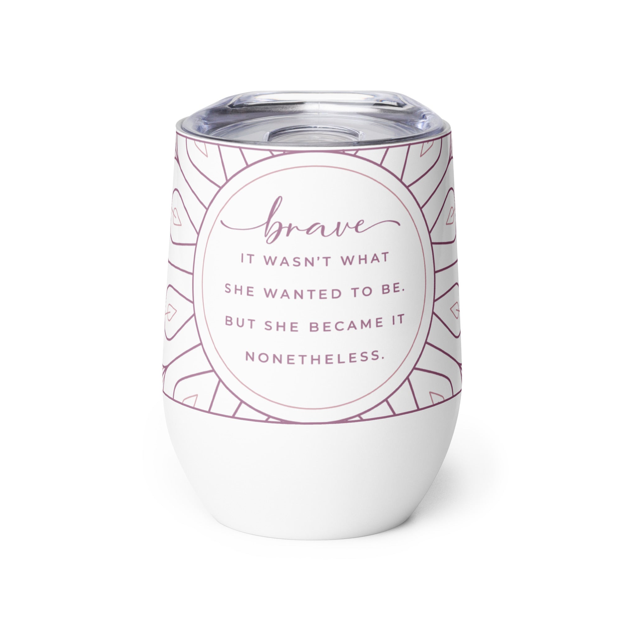 Brave Inspirational Wine Tumbler Pink Color