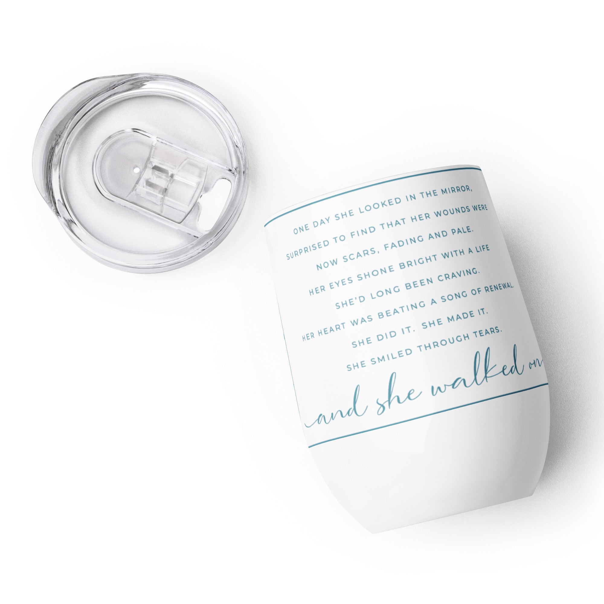 She Walked On Quote for Trauma Survivors Wine Tumbler Teal Color